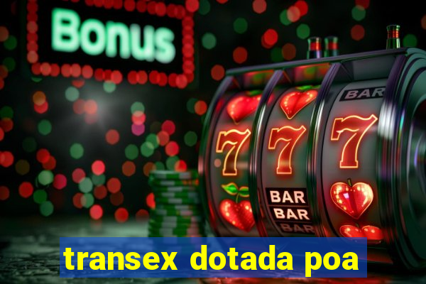 transex dotada poa